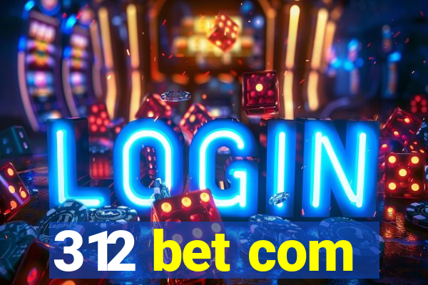 312 bet com